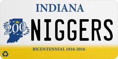 IN license plate NIGGERS