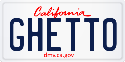 CA license plate GHETTO