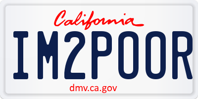 CA license plate IM2POOR