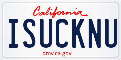 CA license plate ISUCKNU