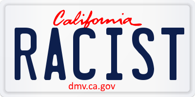 CA license plate RACIST