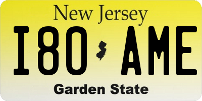 NJ license plate I80AME